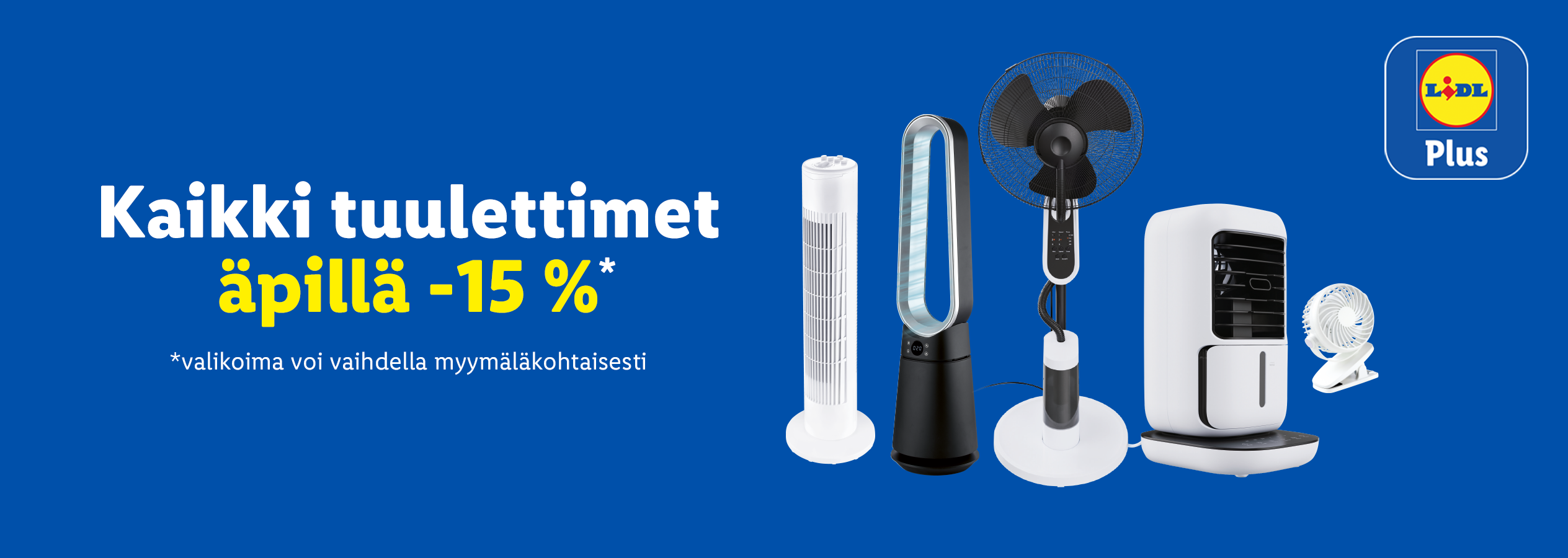 Lidl Plus: Kaikki tuulettimet -15% alennuksella. Tarjous koskee valikoimaa, voi vaihdella myymäläkohtaisesti.