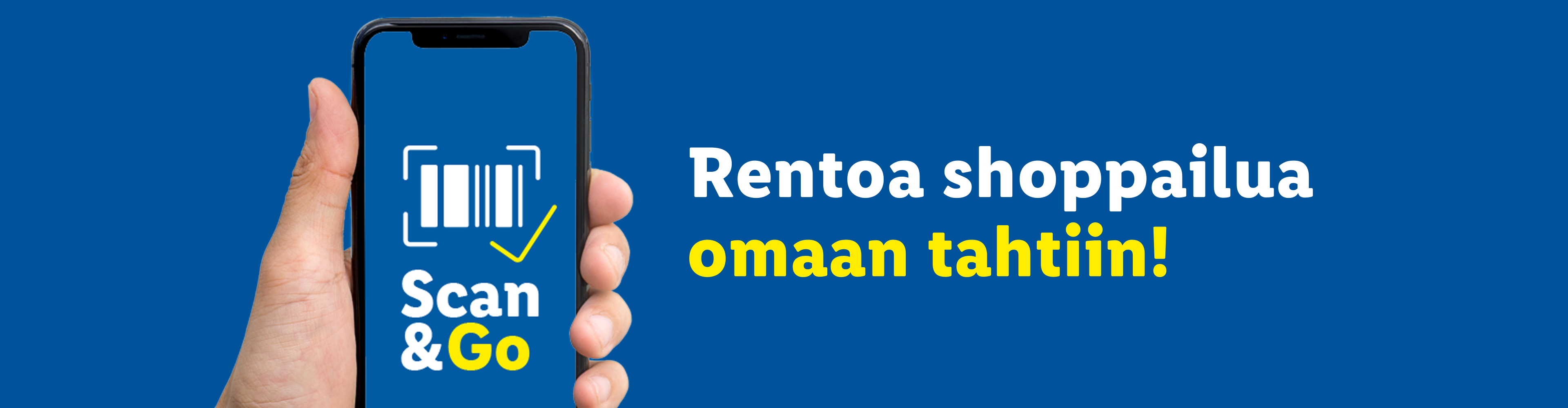 Käsi pitää puhelinta, jossa on Scan & Go -sovellus ja viivakoodikuvake, tekstillä 'Rentoa shoppailua omaan tahtiin!'